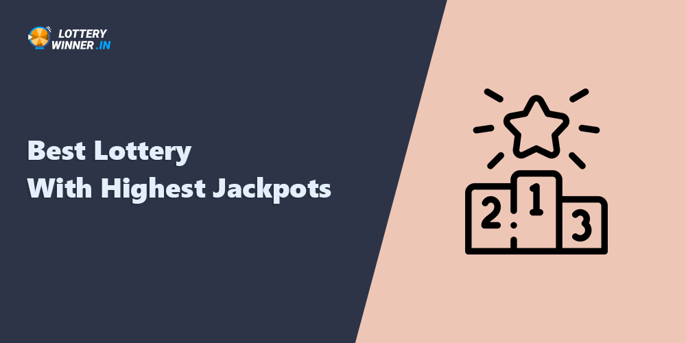 List of Best Lottery With Highest Jackpots