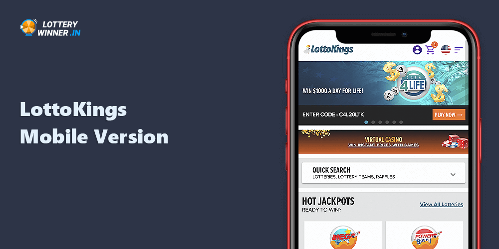 In order to play the lottery you do not need a special application, because LottoKings has a website adaptive for mobile devices