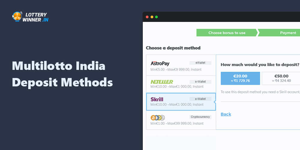 Multilotto users from India have the opportunity to deposit using one of the many deposit methods