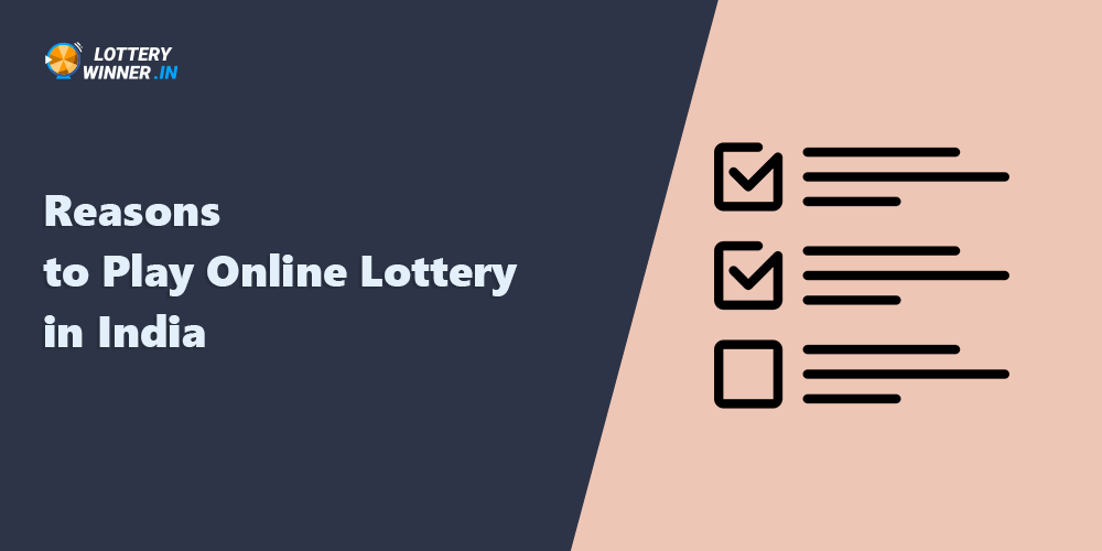 Reasons to Play Online Lottery in India